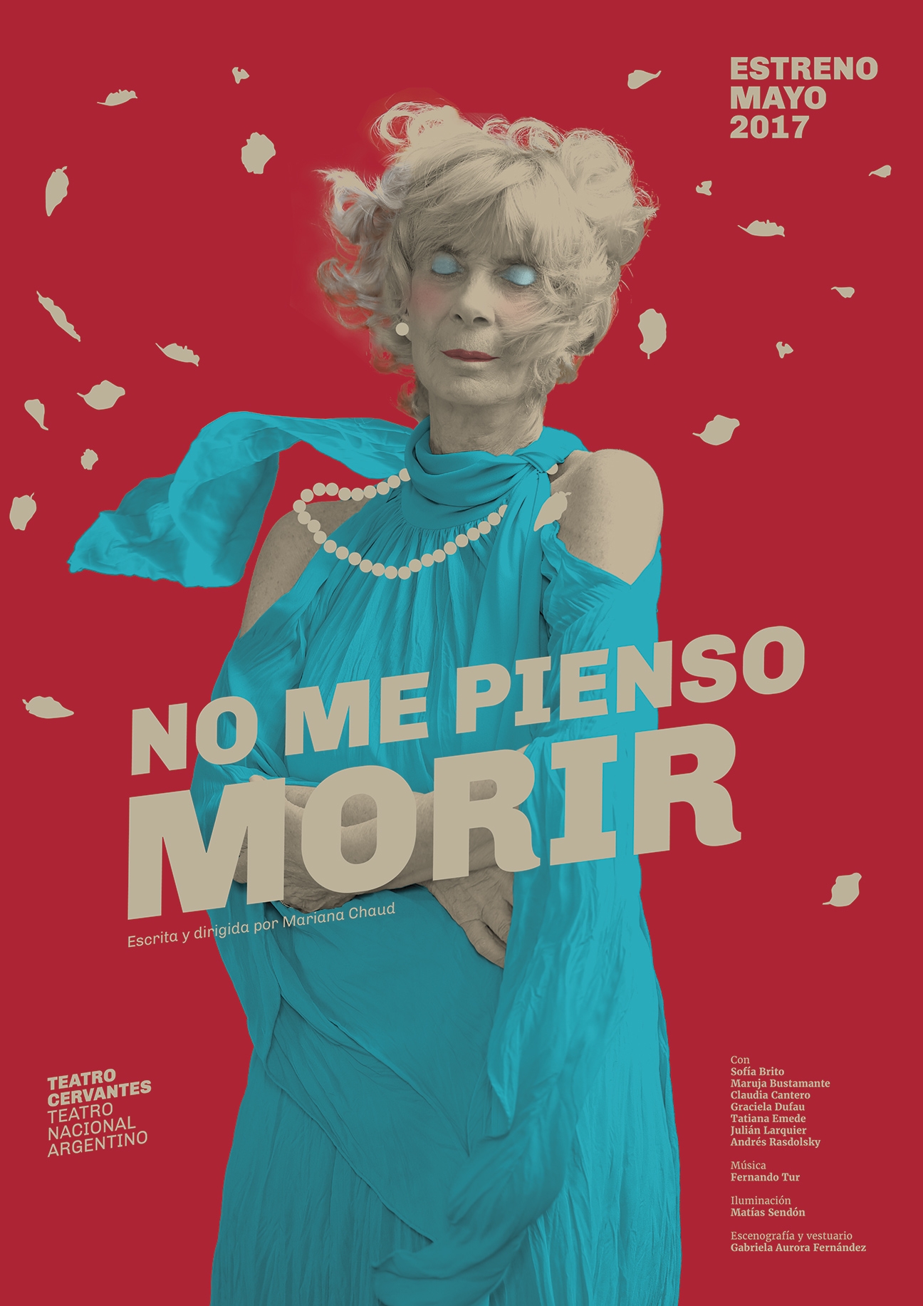 Diseño de afiches Teatro Cervantes - Teatro Nacional Argentino - No me pienso morir